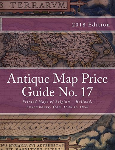 Antique Map Price Guide No. 17: Printed Maps of Belgium - Holland, Luxembourg, from 1540 to 1850. - Click to Buy