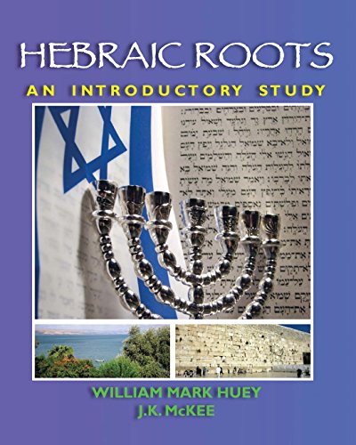 Hebraic Roots: An Introductory Study - Click to Buy