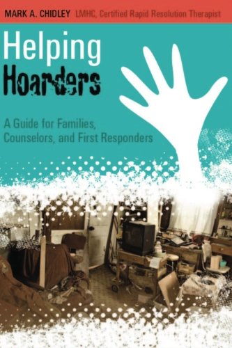 Helping Hoarders: A Guide for Families, Counselors, and First Responders - Click to Buy