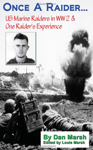 Once A Raider...: US Marine Raiders in WW2 & One Raider's Experience - Click to Buy