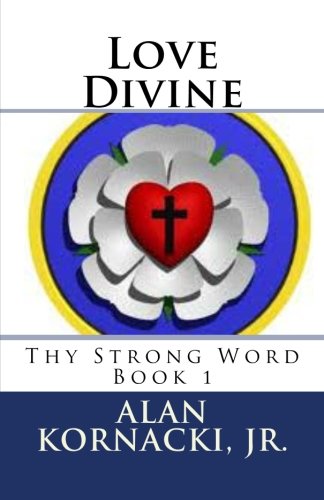 Love Divine: Book 1 in the Thy Strong Word series