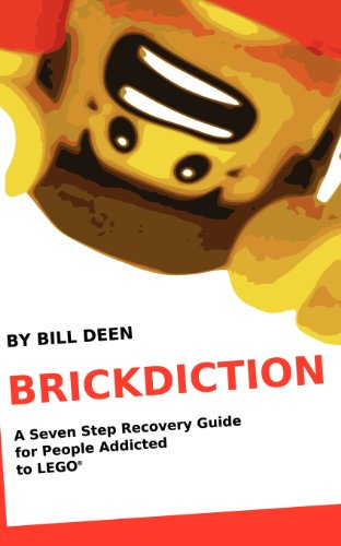 Brickdiction: A Seven Step Recovery Guide for People Addicted to LEGO - Click to Buy