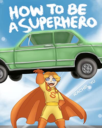 How To Be A Superhero: A colorful and fun children's picture book; entertaining bedtime story - Click to Buy
