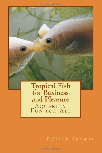 Tropical Fish for Business and Pleasure: Aquarium Fun for All - Click to Buy