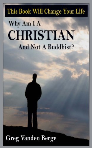 Why Am I a Christian and Not a Buddhist - Click to Buy