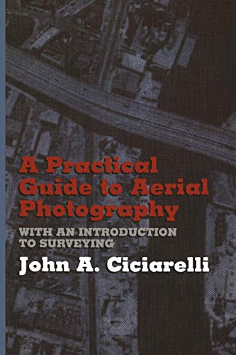 A Practical Guide to Aerial Photography with an Introduction to Surveying - Click to Buy
