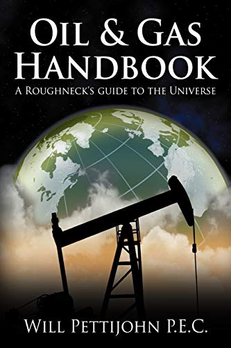 Oil & Gas Handbook: A Roughneck's Guide to the Universe