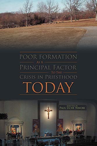 Poor Formation as a Principal Factor to the Crisis in Priesthood Today - Click to Buy