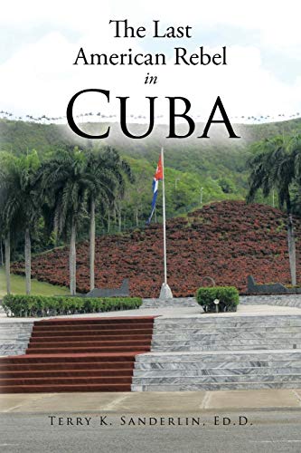 The Last American Rebel In Cuba - Click to Buy