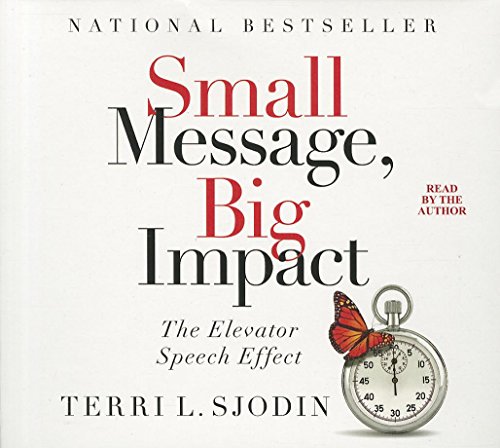 Small Message, Big Impact: The Elevator Speech Effect - Click to Buy