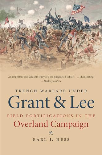 Trench Warfare under Grant and Lee: Field Fortifications in the Overland Campaign (Civil War America) - Click to Buy