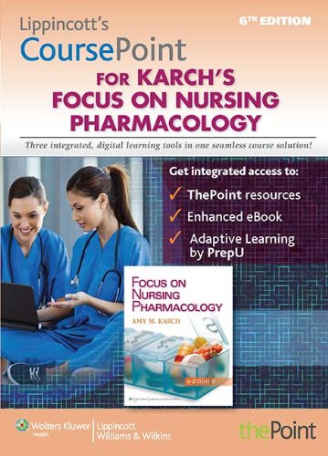 Lippincott's Coursepoint for Karch's Focus on Nursing Pharmacology - Click to Buy