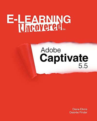 E-Learning Uncovered: Adobe Captivate 5.5