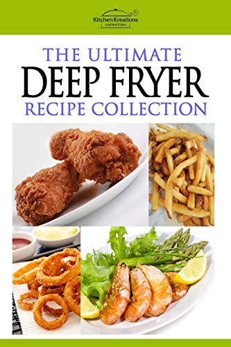 The Ultimate Deep Fryer Recipe Collection - Click to Buy