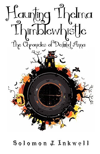 Haunting Thelma Thimblewhistle: The Chronicles of Dead Anna - Click to Buy