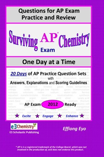 Surviving Chemistry AP Exam One Day at a Time: Questions for AP Exam Practice and Review: With Answers, Explanations, and Scoring Guidelines (Purple cover) - Click to Buy