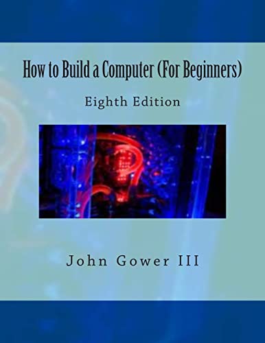 How to Build a Computer (For Beginners): Eighth Edition - Click to Buy