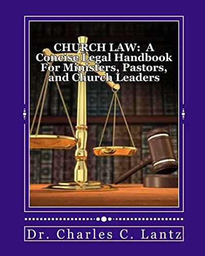 CHURCH LAW: A Concise Legal Handbook For Ministers, Pastors, and Church Leaders - Click to Buy