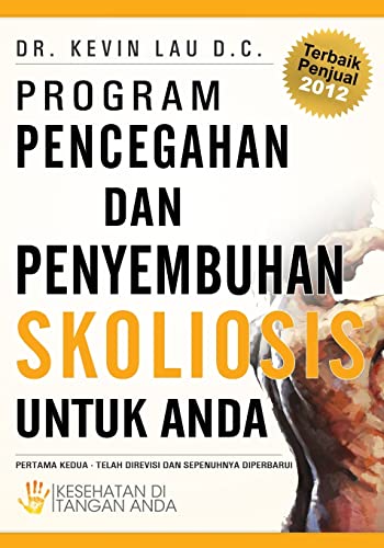 Program Pencegahan Dan Penyembuhan Skoliosis Untuk Anda: Kesehatan Di Tangan Anda - Click to Buy
