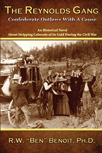 The Reynolds Gang: Confederate Outlaws With A Cause - Click to Buy