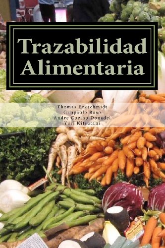 Trazabilidad Alimentaria / Food Traceability: La Transformacion De La Cadena De Produccion a Traves De La Transparencia / the Transformation of the Production Chain Through Transparency - Click to Buy