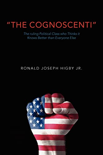 The Cognoscenti: The ruling political class who thinks it knows better than everyone else - Click to Buy