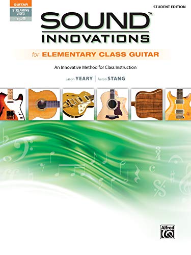 Sound Innovations for Elementary Class Guitar: An Innovative Method for Class Instruction, Book & Online Audio & Video (Sound Innovations for Guitar) - Click to Buy