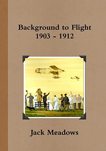 Background to Flight 1903 - 1912 - Click to Buy