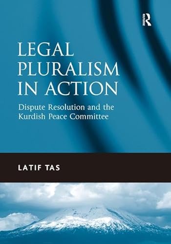 Legal Pluralism in Action: Dispute Resolution and the Kurdish Peace Committee - Click to Buy