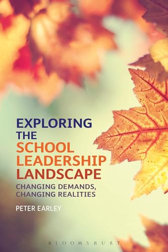 Exploring the School Leadership Landscape: Changing Demands, Changing Realities - Click to Buy