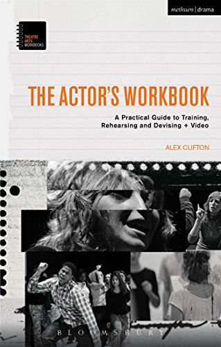 The Actor’s Workbook: A Practical Guide to Training, Rehearsing and Devising + Video