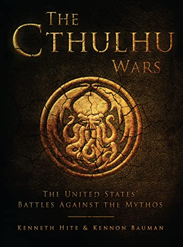 The Cthulhu Wars: The United States' Battles Against the Mythos - Click to Buy