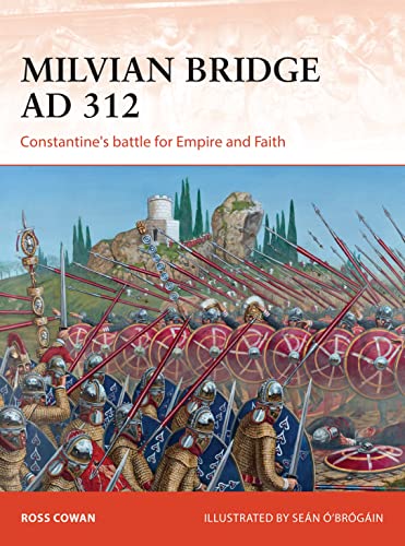 Milvian Bridge AD 312: Constantine's battle for Empire and Faith (Campaign, 296)