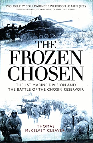 The Frozen Chosen: The 1st Marine Division and the Battle of the Chosin Reservoir (General Military) - Click to Buy