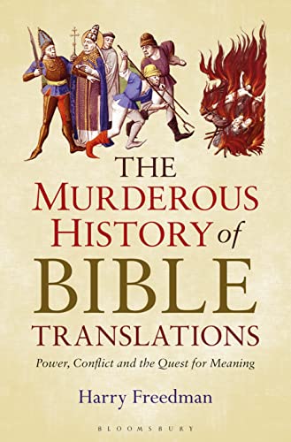The Murderous History of Bible Translations - Click to Buy
