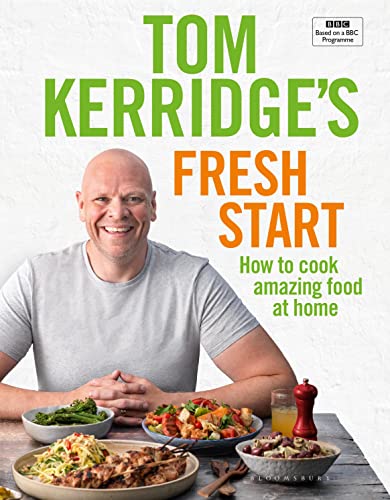 Tom Kerridge's Fresh Start: Eat well every day with all the recipes from Tom's BBC TV series and more - Click to Buy