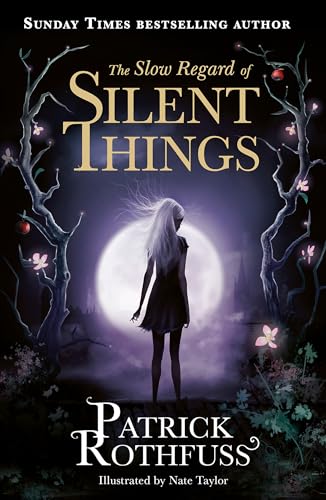 The Slow Regard of Silent Things: A Kingkiller Chronicle Novella [Paperback] [Nov 10, 2016] Patrick Rothfuss