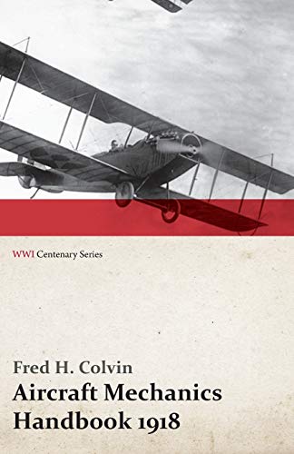 Aircraft Mechanics Handbook 1918 (WWI Centenary Series) - Click to Buy