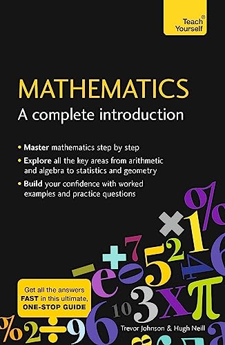 Mathematics: A Complete Introduction: The Easy Way to Learn Maths (Teach Yourself) - Click to Buy