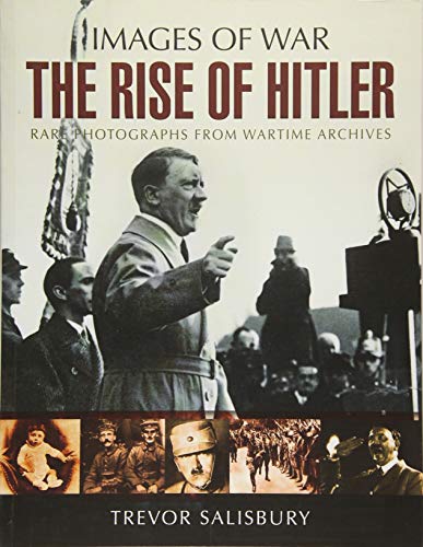 The Rise of Hitler Illustrated (Images of War)