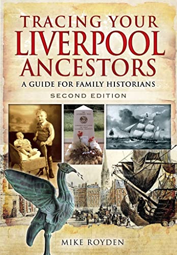 Tracing Your Liverpool Ancestors: A Guide for Family Historians - Click to Buy