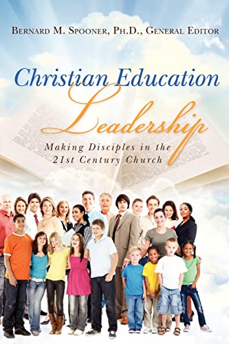 Christian Education Leadership: Making Disciples in the 21st Century Church - Click to Buy