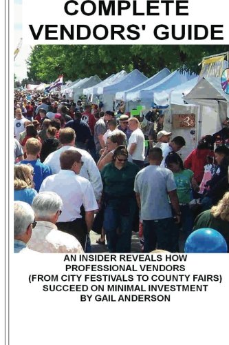 Complete Vendors Guide: An Insider Reveals How Professional Vendors Succeed On Minimal Investment - Click to Buy