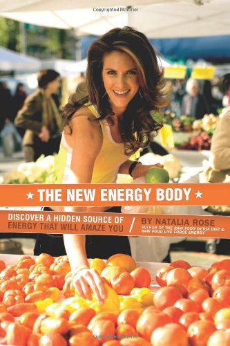 The New Energy Body: Discover a hidden source of energy that will amaze you