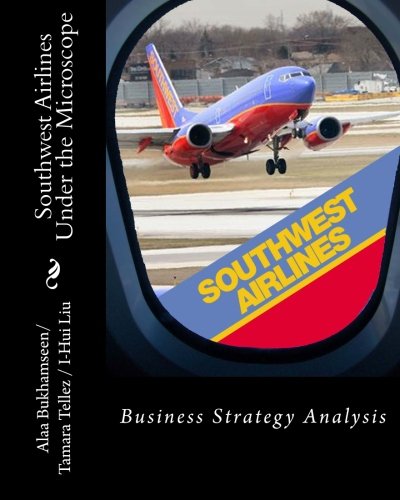Southwest Airlines Under the Microscope: Business Strategy Analysis - Click to Buy
