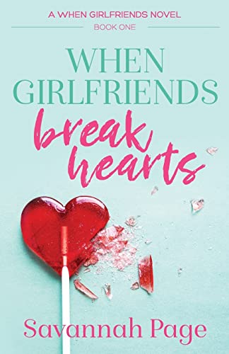 When Girlfriends Break Hearts - Click to Buy