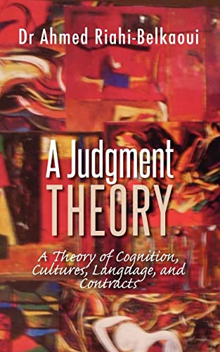 A Judgment Theory: A Theory of Cognition, Cultures, Language, and Contracts - Click to Buy