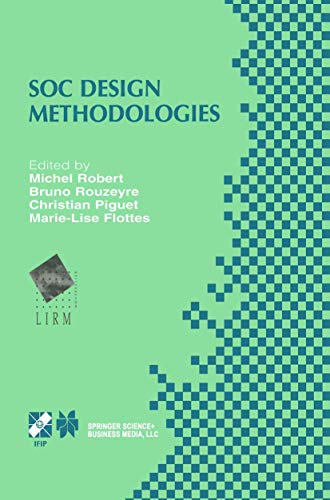 SOC Design Methodologies: IFIP TC10 / WG10.5 Eleventh International Conference on Very Large Scale Integration of Systems-on-Chip (VLSI-SOC’01) ... in Information and Communication Technology) - Click to Buy