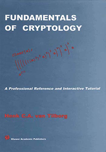 Fundamentals of Cryptology: A Professional Reference and Interactive Tutorial (Volume 528) - Click to Buy