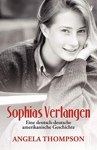 Sophias Verlangen: Eine Deutsch-Deutsche Amerikanische Geschichte - Click to Buy